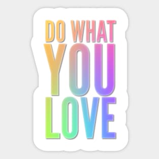 Do What You Love Sticker